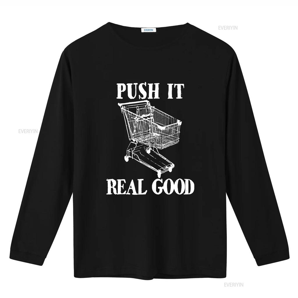 Push It Real Good Funny Grocery Store Shopping Cart T Shirt Vintage Washed Unisex Stretched Designer Clothes Fashion Homme