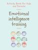 Kniha Emotional Intelligence Training : Activity Book for Kids and Parents