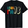 Bruh It's My 18th Birthday Funny I'm 18 Years Old Bday Gift Unisex T-Shirt
