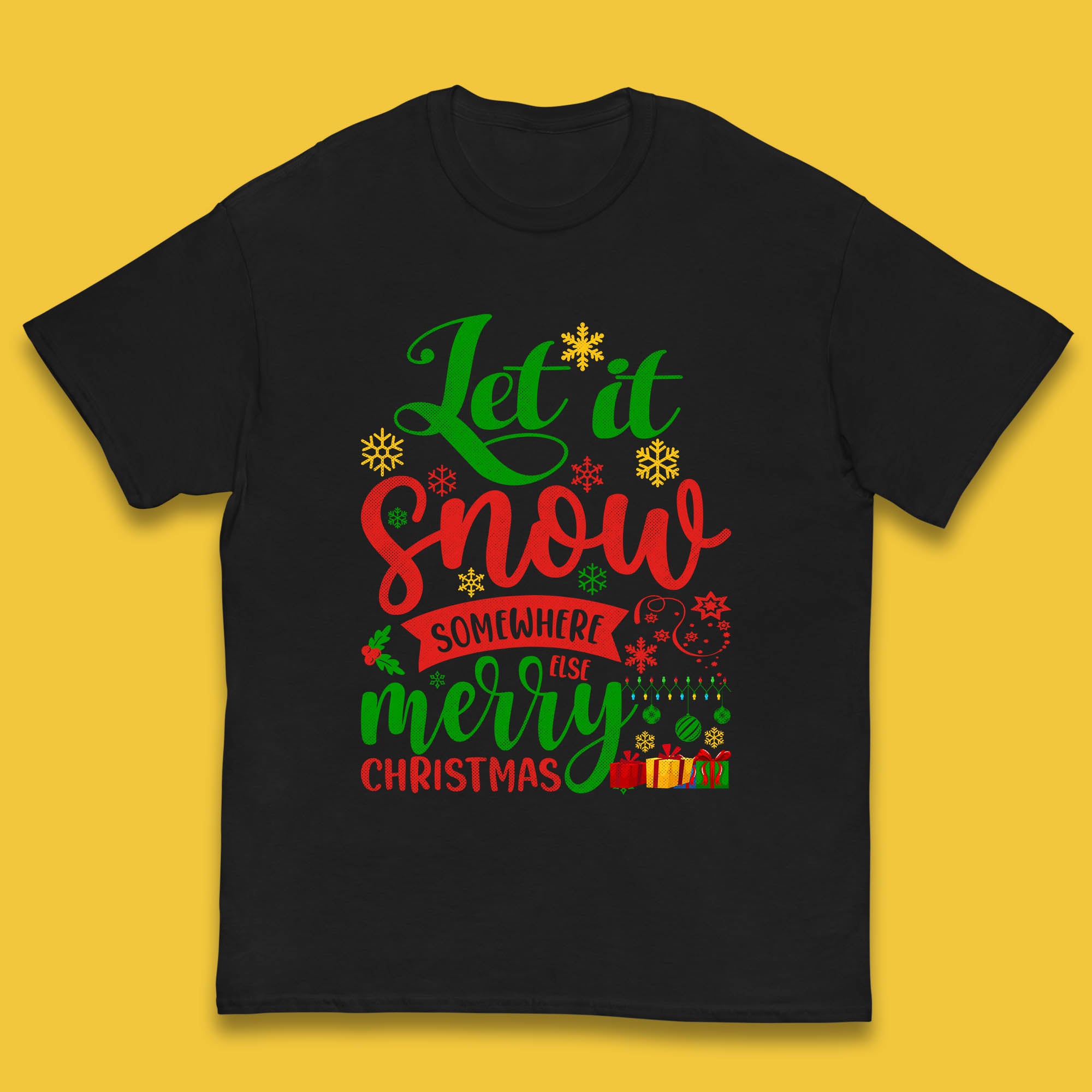 Let It Snow Somewhere Else Merry Christmas Kids T Shirt 150