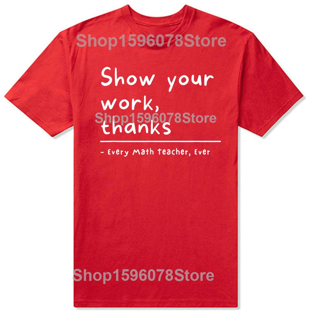 Funny Show Your Work Thanks Math Teacher T Shirts Cotton Streetwear Short Sleeve Mens Fashion Casual Loose Oversized T Shirt