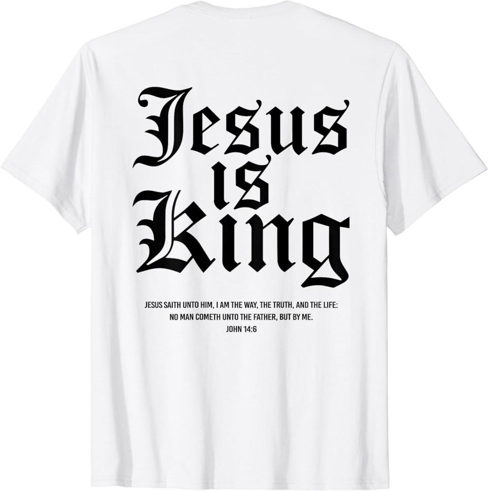 Jesus Is King Christian Faith Men Women Gift ON BACK Unisex TShirt Unisex T-Shirt XXXL