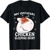 My Official Sleeping Shirt PJ Pajama Top Chicken T-Shirt