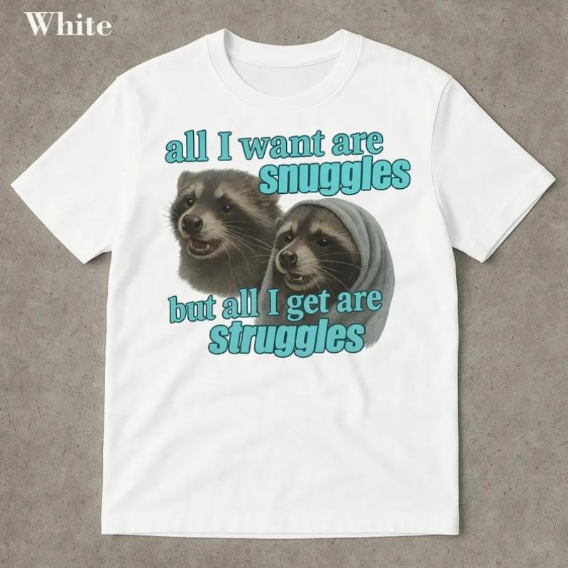 New All I Want Are Snuggles Raccoon T-Shirt. Tee with Cute Coons & Blue Green Text, Funny Struggles Humor Graphic Top for Adults S