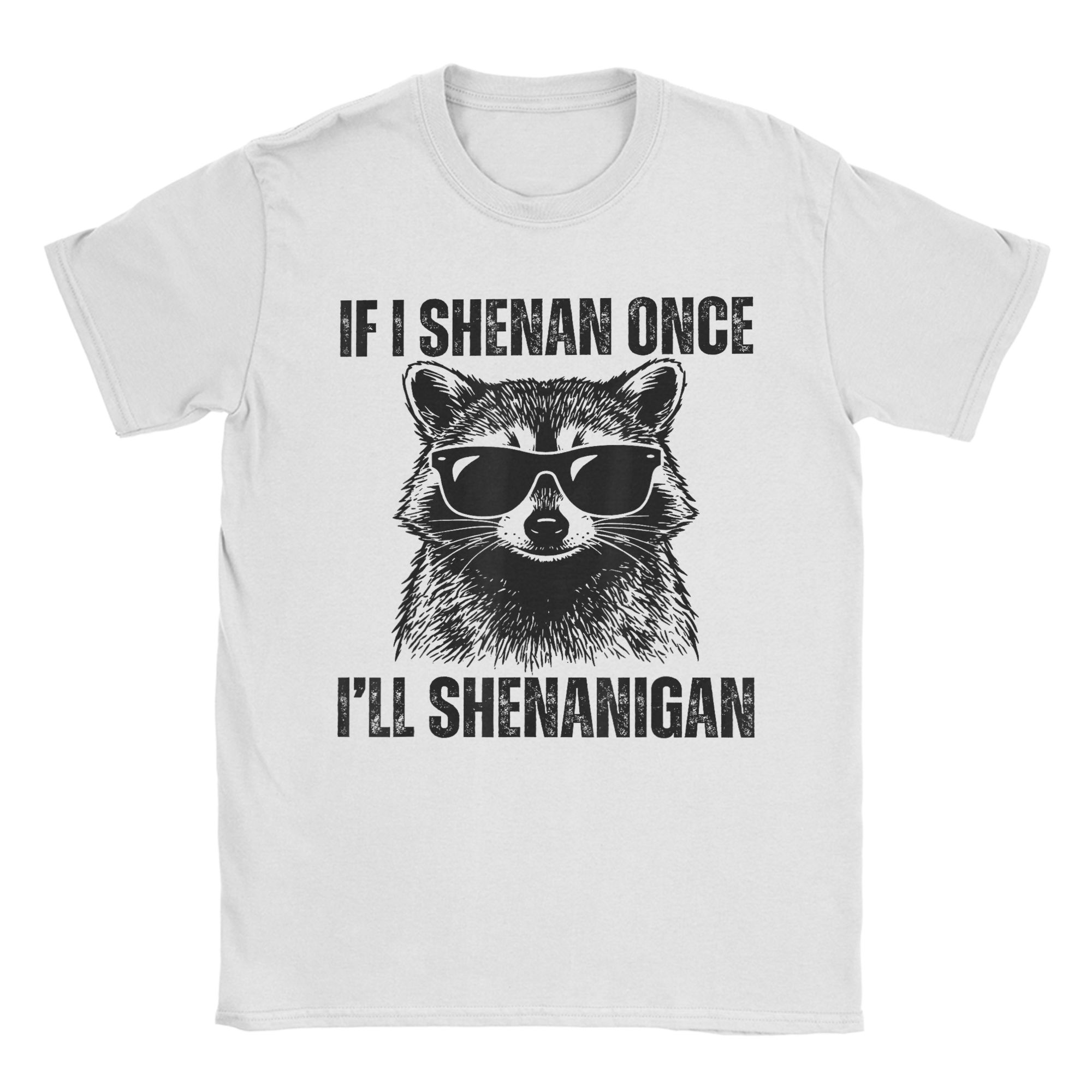 

Casual TShirt Summer If I Shenan Once Ill Shenanigan Trendy Cool TShirts Pure Cotton Tee Shirt for Unisex Y2K Short Sleeve Tops S