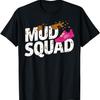 Women Mud Run Squad Girls Muddy Mudding Running Team ATV T-Shirt