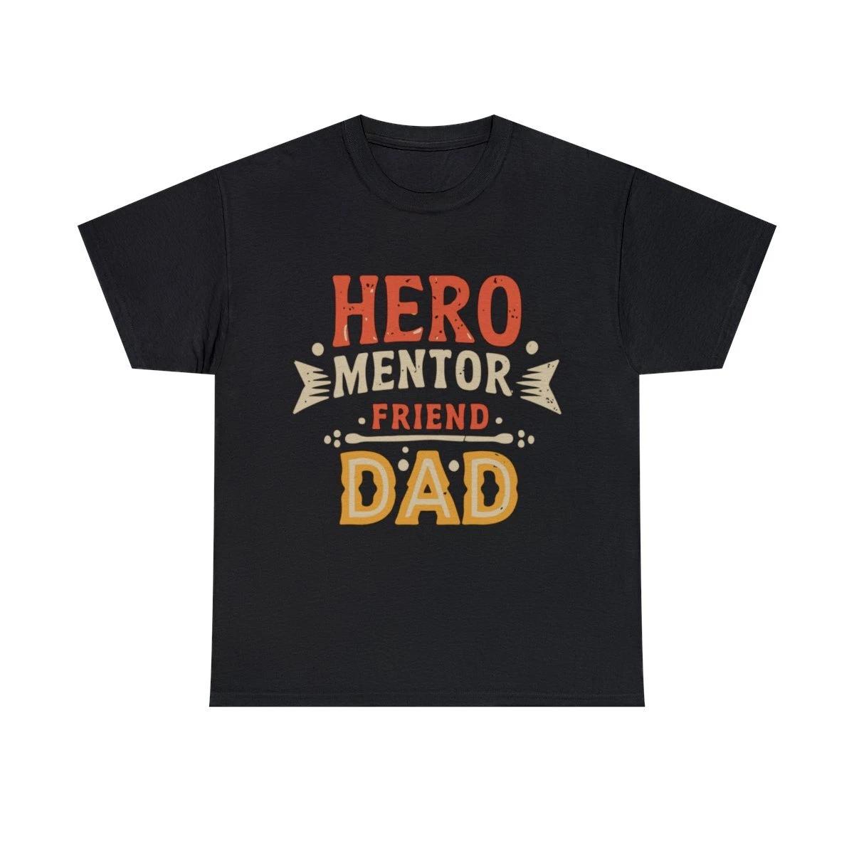 

Hero Mentor Friend Dad Graphic Tee Shirt, S-5XL M