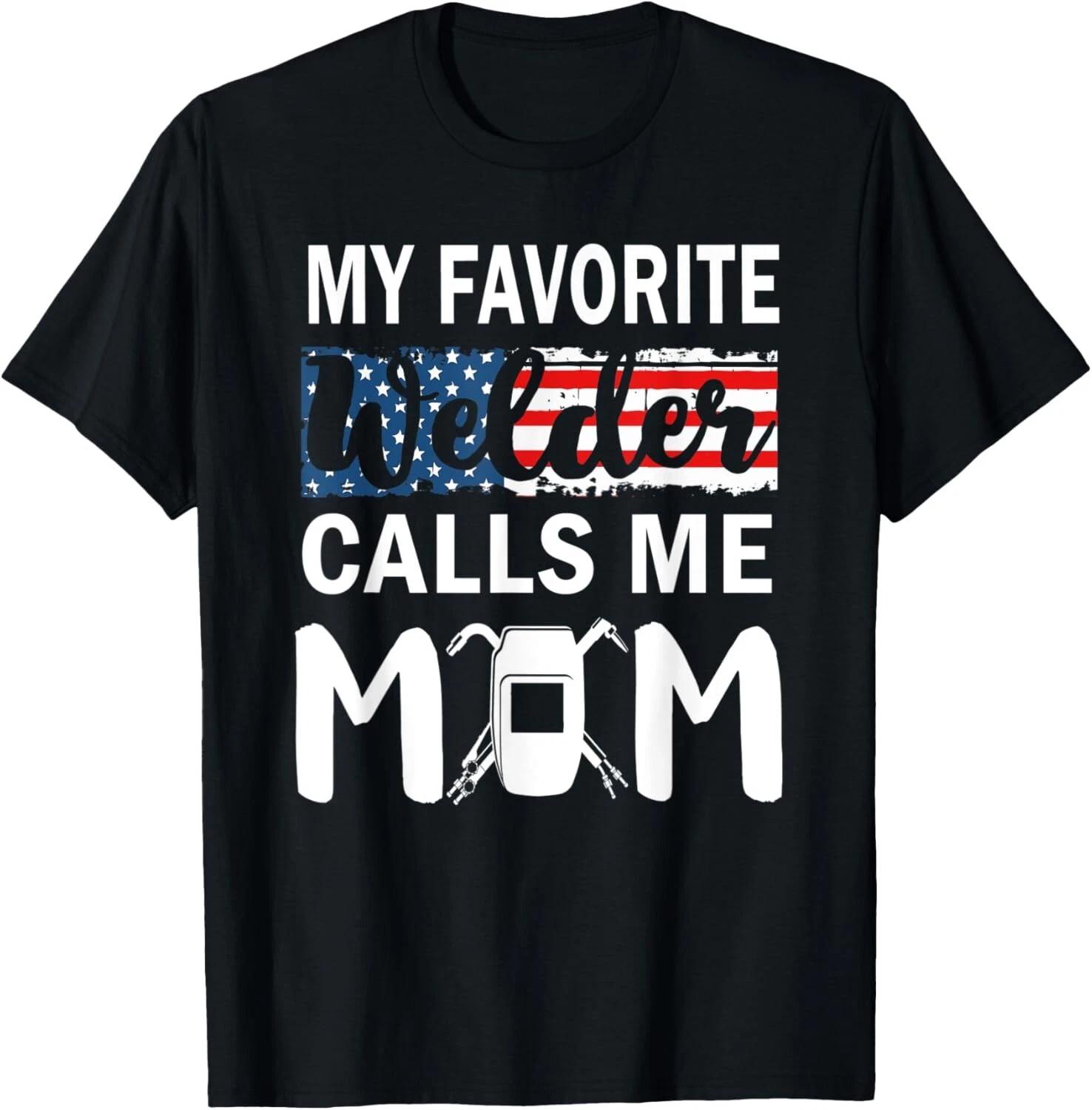 My Favorite Welder Calls Me Mom Gifts American Flag T- Shirt XL
