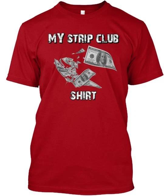 My Strip Club TTshirt Made in the USA Size S to 5XL 3XL