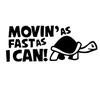 Car Sticker "Moving As Fast As I Can" Funny Car Reflective Decal Car Styling With Black Sliver