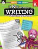 The 180 Days of Writing for Kindergarten : Practice, Assess, Diagnose Book