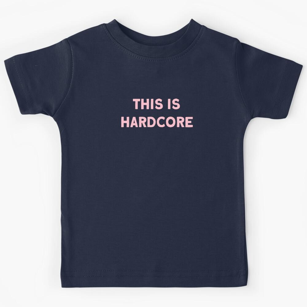 This Is Hardcore, pink Kids T-Shirt 100
