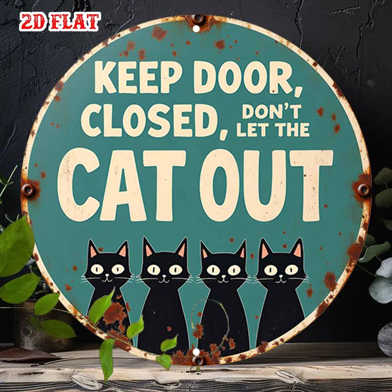 Pc Funny Cat Lovers Metal Wall Art Vintage Black Cat Keep Door Closed Dont Let Cat Out Sign Rustic Teal White Round