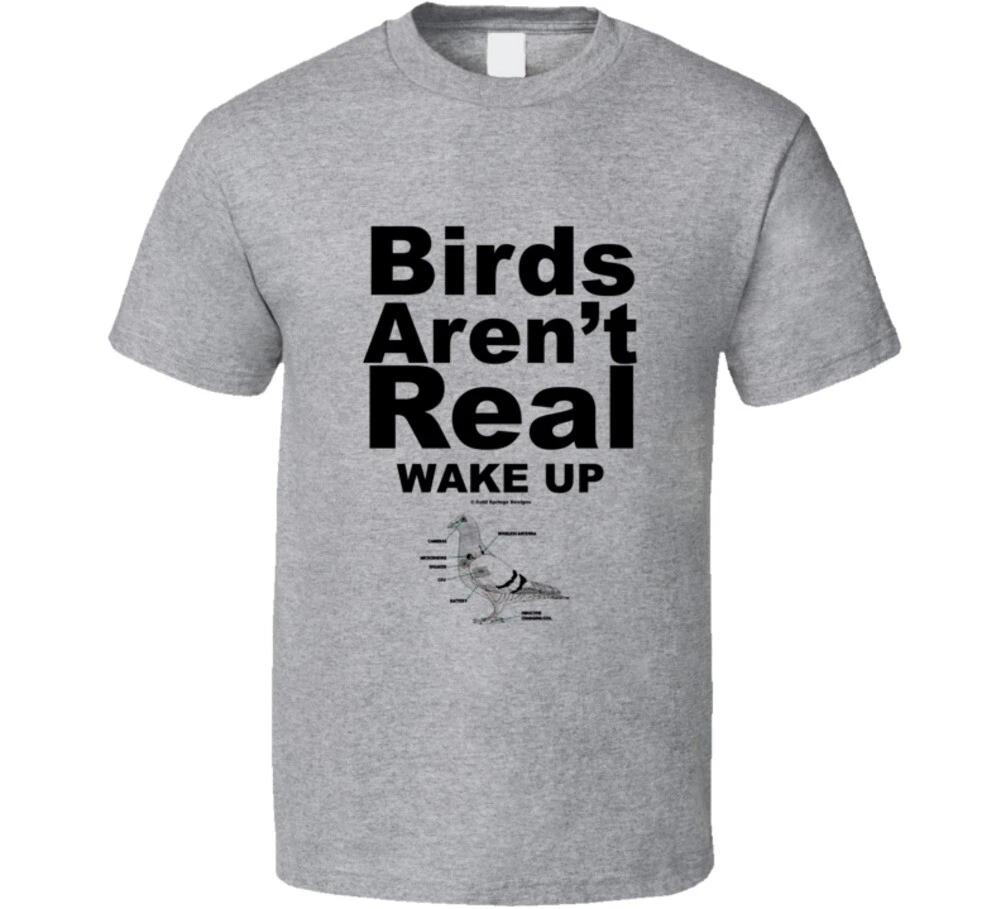 Birds Aren t Real Wake Up Funny Gift T Shirt S