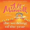 The Wedding of the Year by Jill Mansell Hardback Book 9781472287939