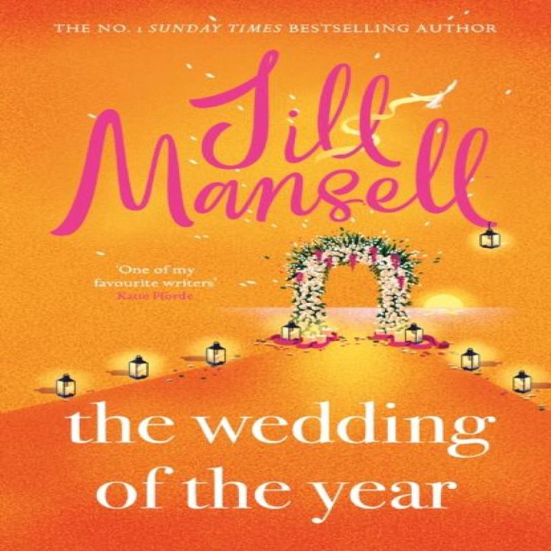 The Wedding of the Year by Jill Mansell Hardback Book 9781472287939