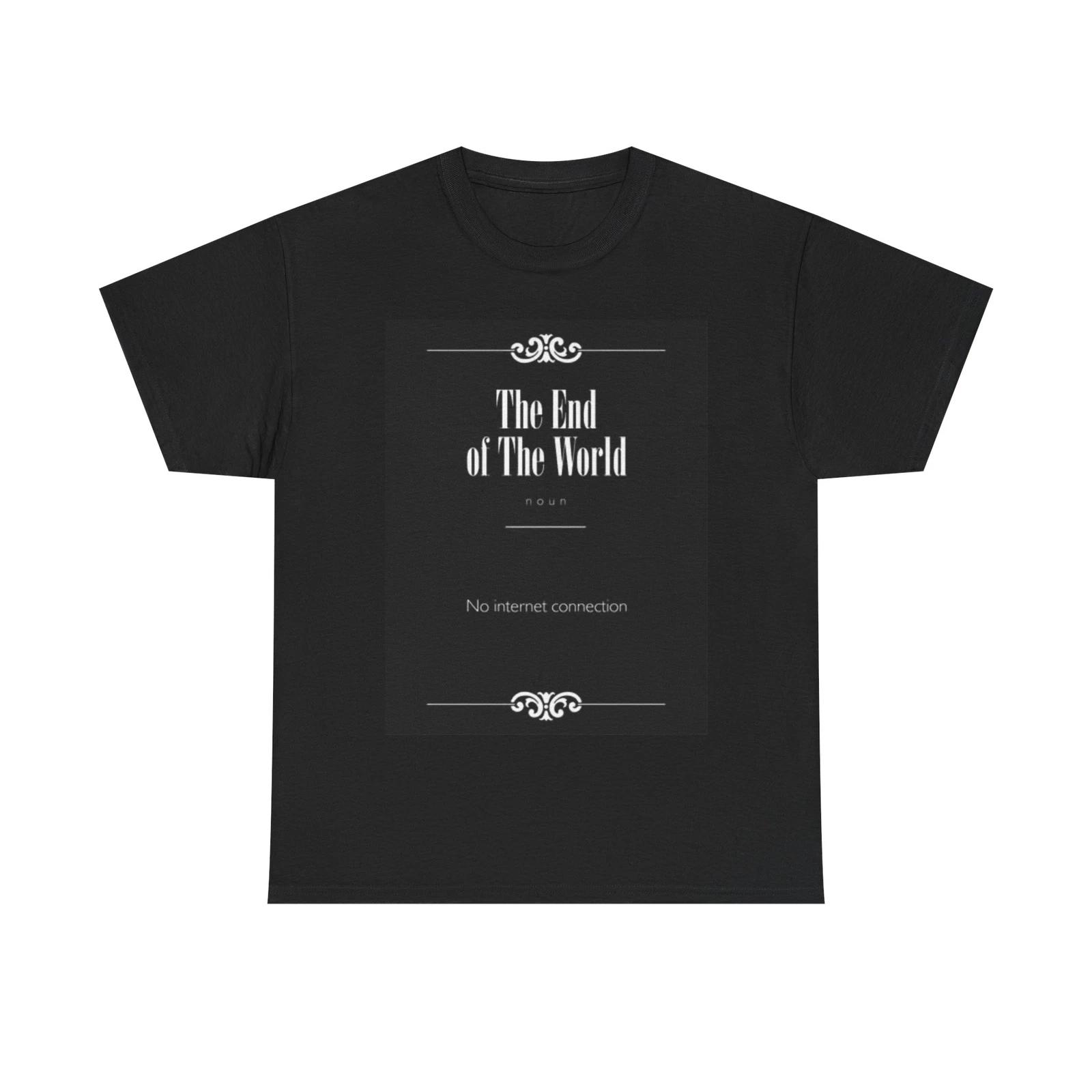 Men s and Women s T-shirts The End Of The World L