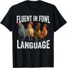 Fluent In Fowl Language Funny Chicken Lovers Thanksgiving T-Shirt S-5XL Q8475