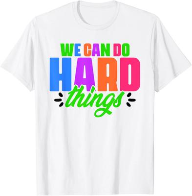 We Can Do Hard Things Motivational School Unisex T-Shirt