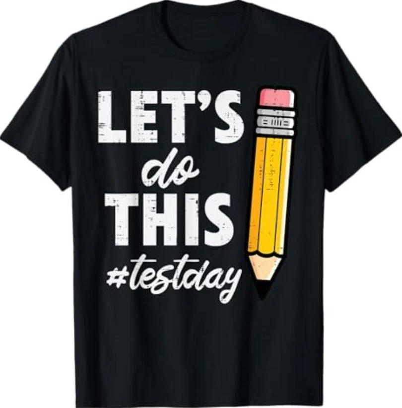 Test Day Lets Do This Pencil State Testing Teacher Men Women T-Shirt XL