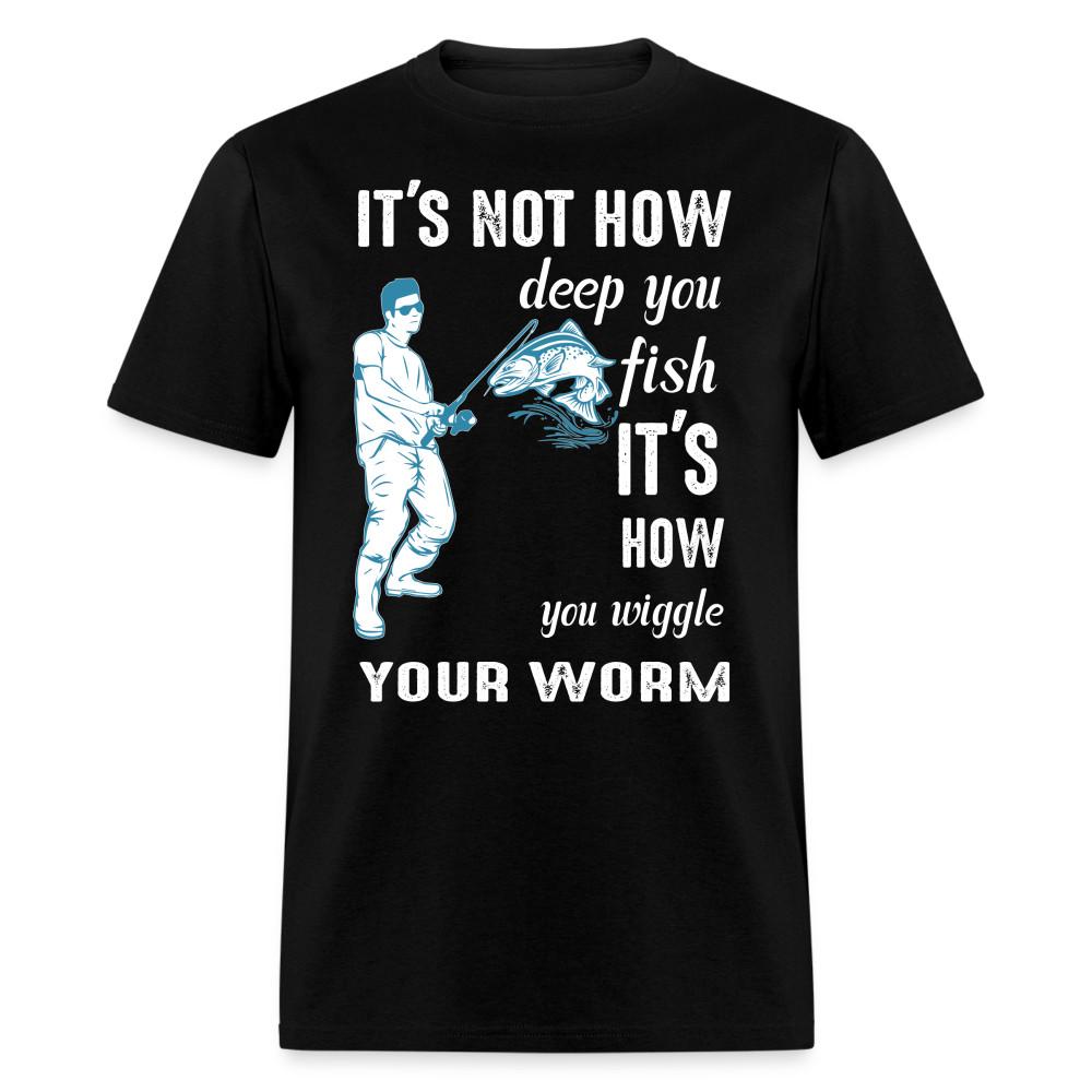

It s not how deep you fish shirt Fishing season T-Shirt size S-6XL S