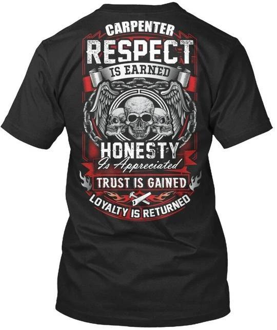 Proud Carpenter Respect Is Earned Honesty TTshirt Made In the USA Size S To 5XL