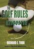 The The Golf Rules : Etiquette: Enhance Your Golf Etiquette by Watching Others' Mistakes Book
