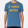 I Want Pasta Size S To 5XL Made In the USA T-shirt