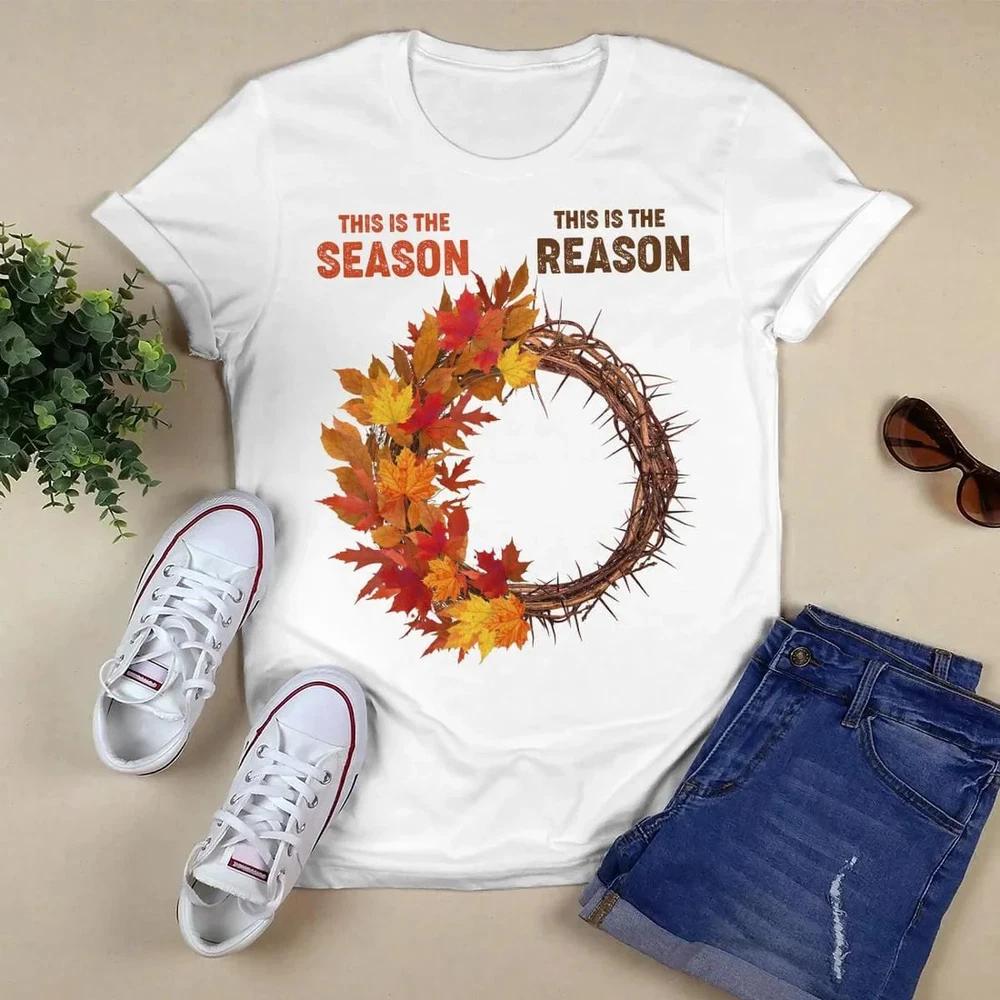 This Is The Season This Is The Reason Fall Leaves God TShirt Faith TShirt S