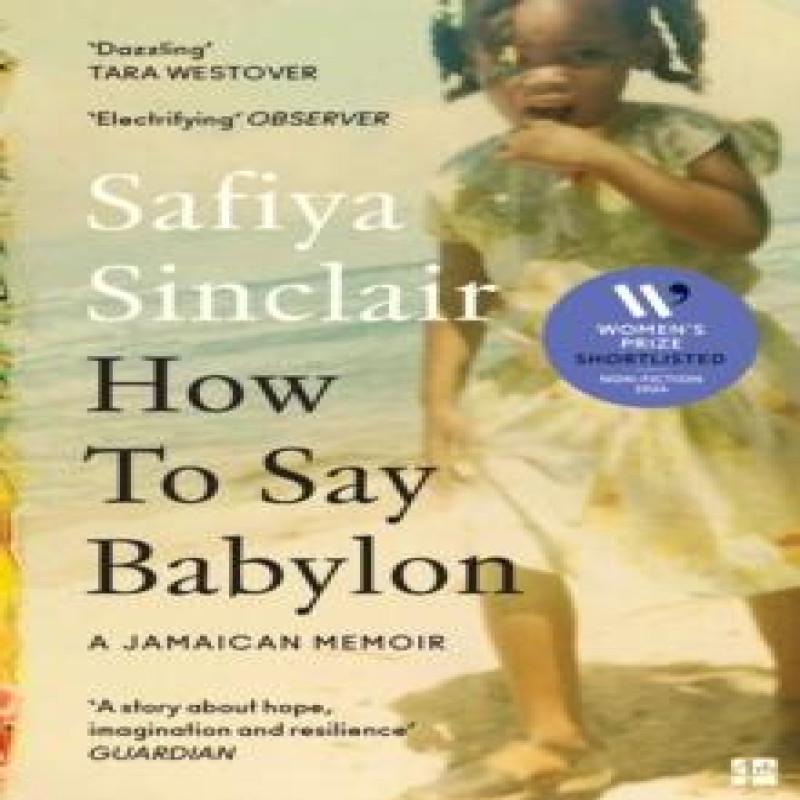 How To Say Babylon by Safiya Sinclair Paperback Book 9780008491321