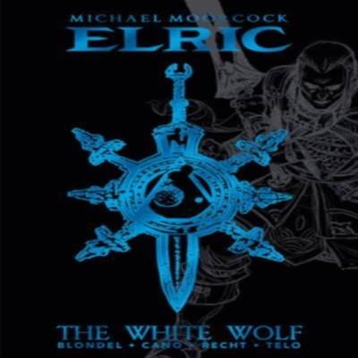 Michael Moorcocks Elric Vol. 3 The White Wolf Deluxe Edition by Michael Moorcock Hardback Book 9781787741539