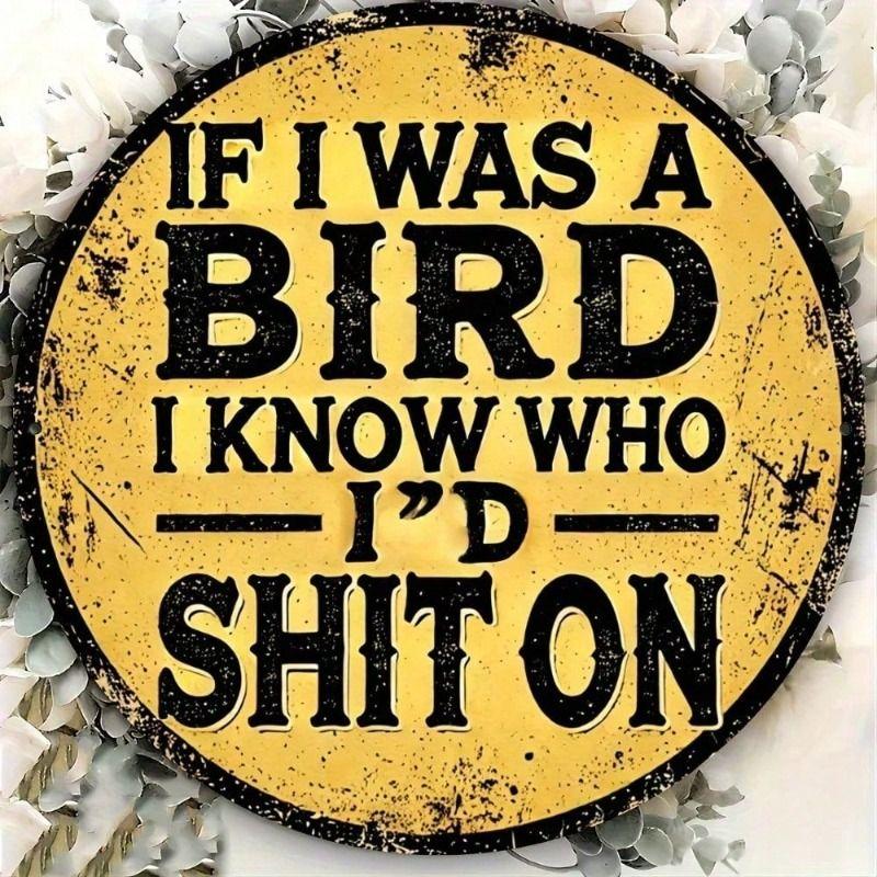 Funny If I Were a Bird Metal Poster, Wall Art for Kitchen