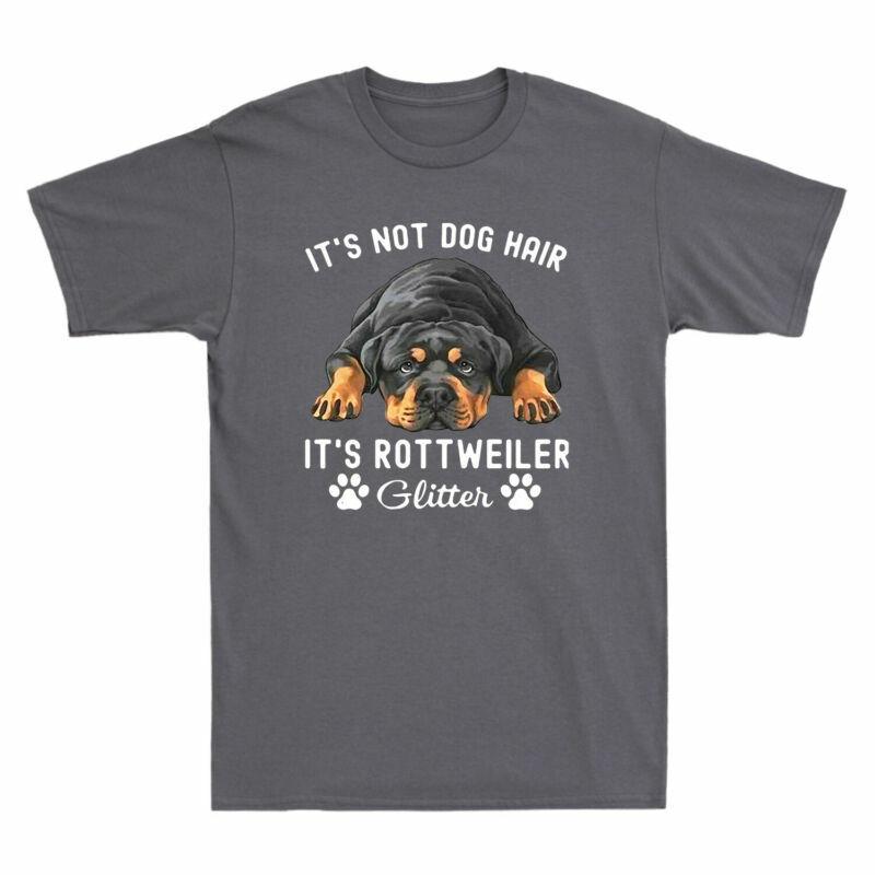 Dog Rottweiler Its Cotton Glitter Funny Dogs Unisexs Its Hair Not Tshirt Lover