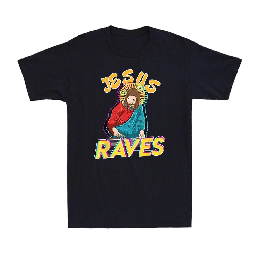 Jesus Raves Funny EDM Music Festival Party Christian DJ Gift Men s T-Shirt XXXL