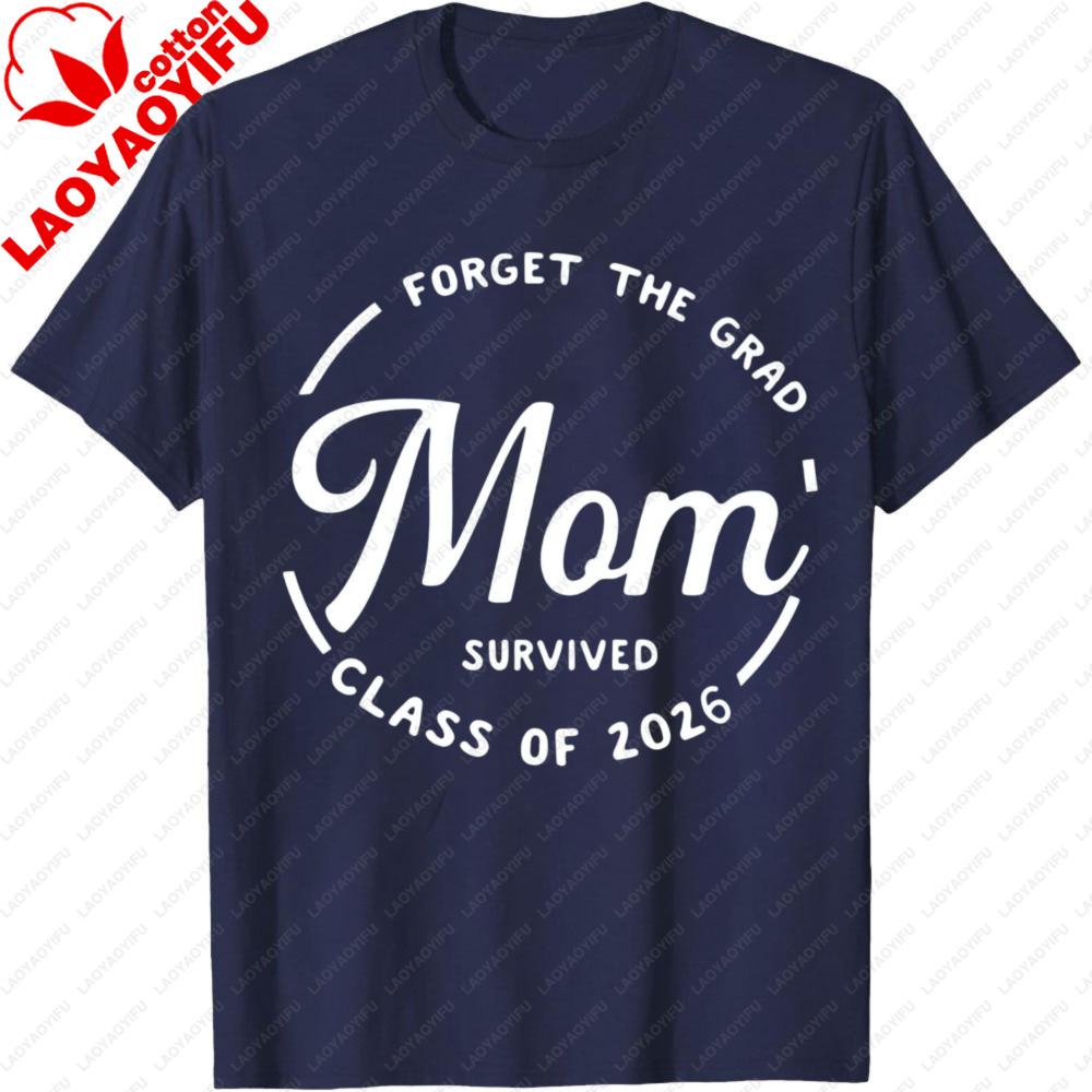 Senior Mom Shirt 2026 Graduation Mom Tshirt Forget The Grad Mom Survived Class of 2026 Tops Grad Clothes Summer Tops S
