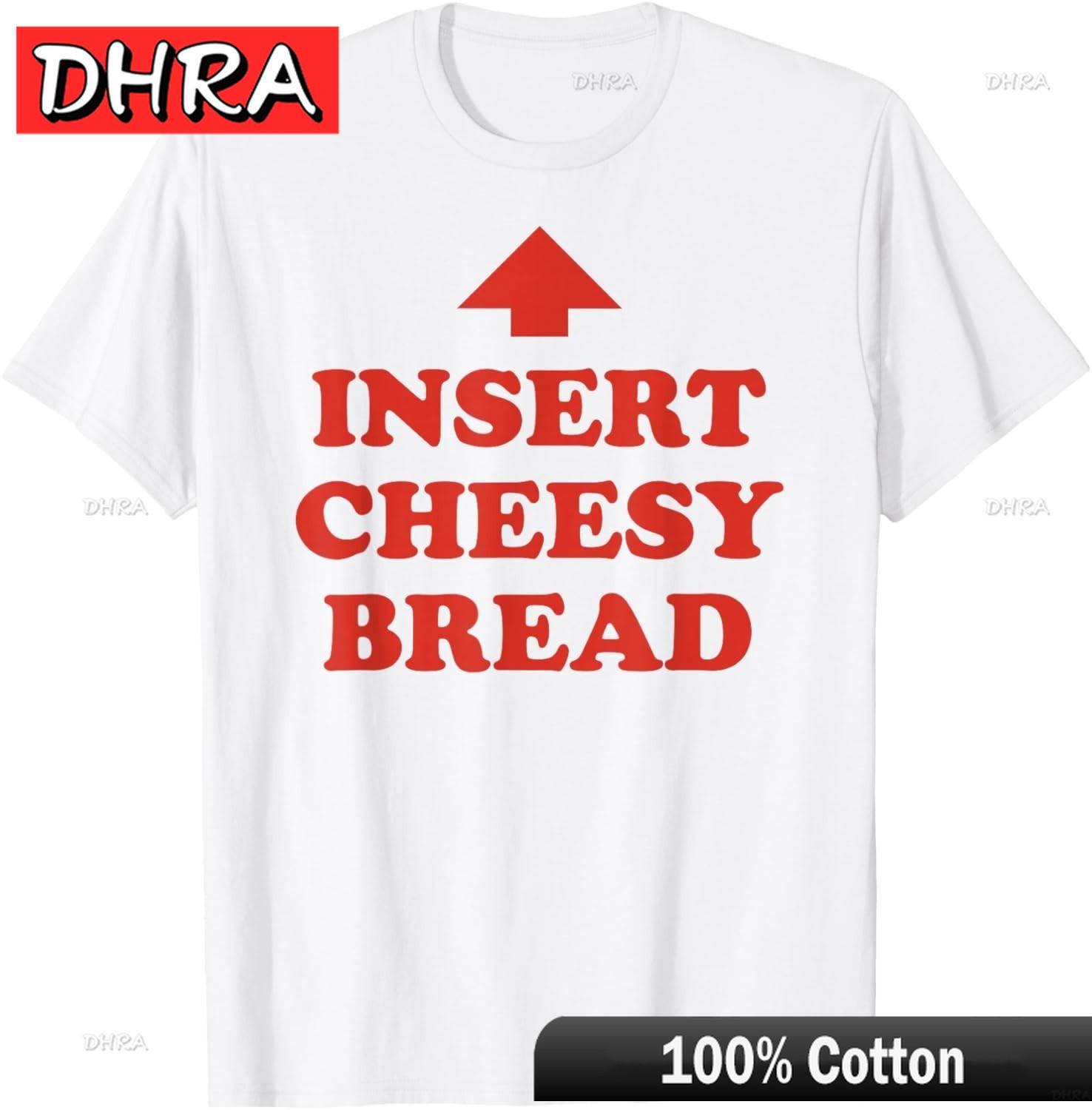 Insert Cheesy Bread Arrow Funny Cheese Lover Humor Slogan Unisex TShirt with Unique Tee Gothic Funny Hip Hop Chill Soft 4XL