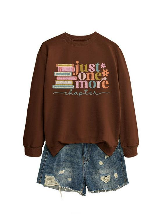 Just One More Chapter: Chic & Versatile Women's Long-Sleeved Sweatshirt