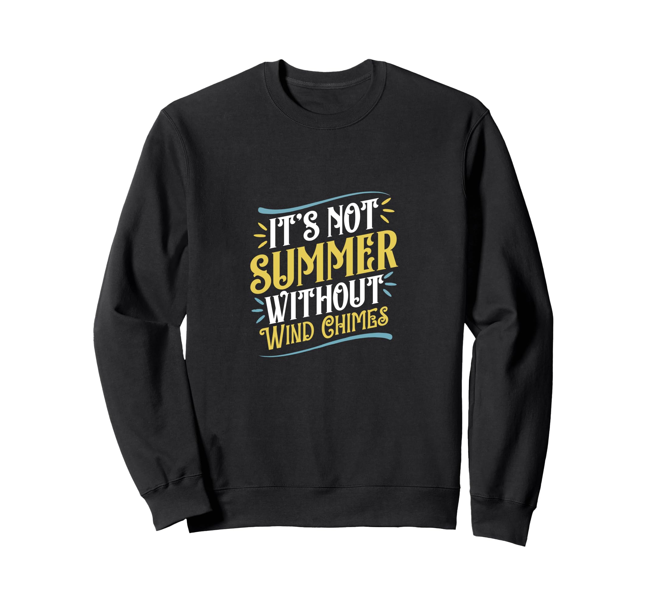 

Not Summer Without Wind Chimes Sweatshirt It s чёрный