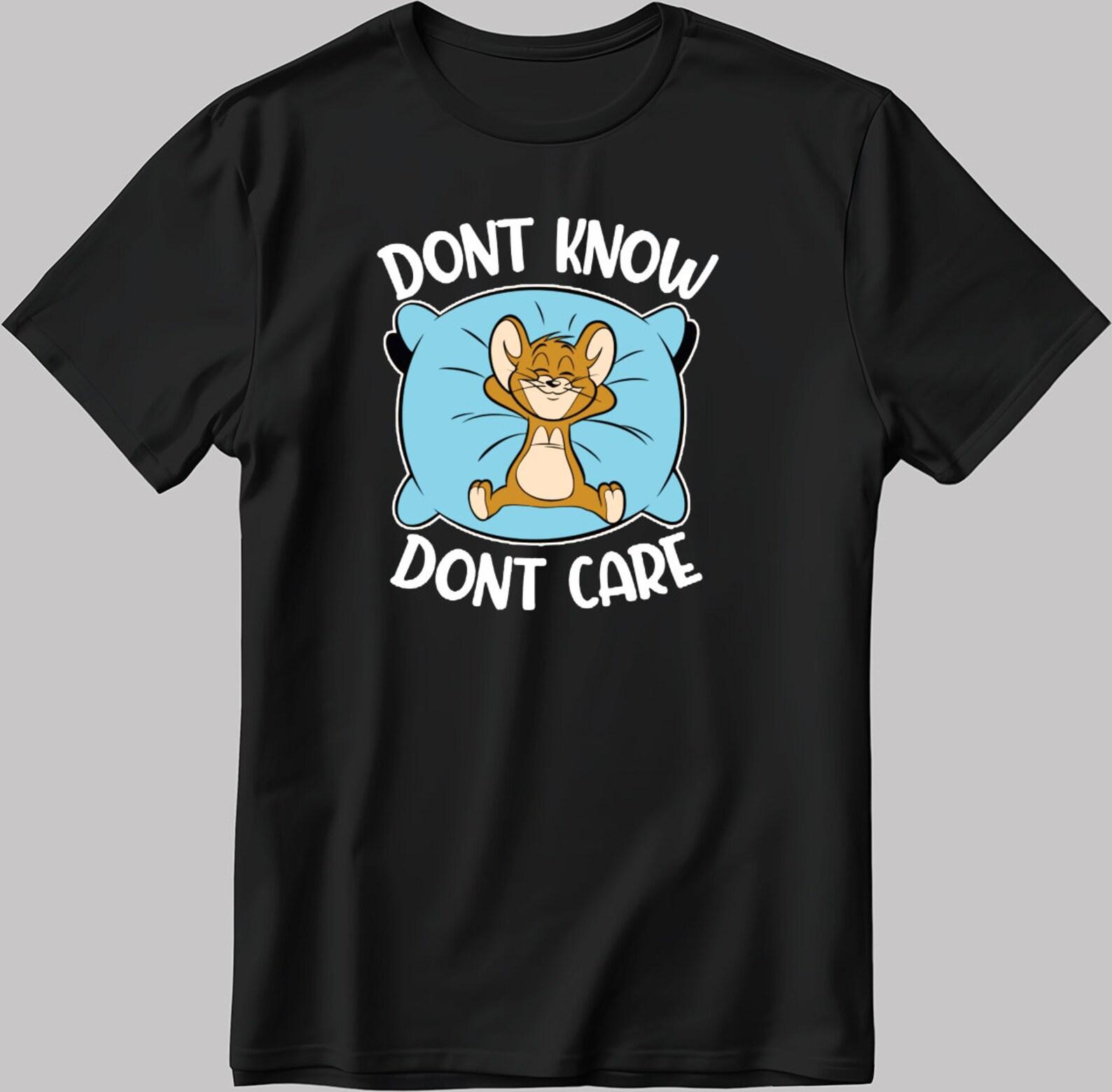 Don t Know Don t Care Short Sleeve White-Black Men s / Women s T-Shirt E025 S