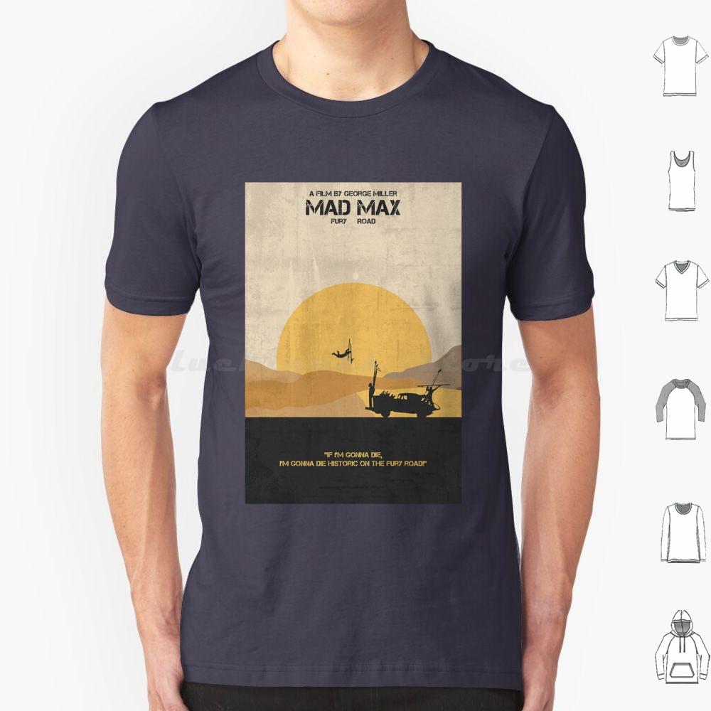 Mad MaxFury Road Poster T Shirt 6xl Cotton Cool Tee Mad Max Fury Road Mad Max Fury Road Max Movie Mad Fury Tom Hardy Furiosa