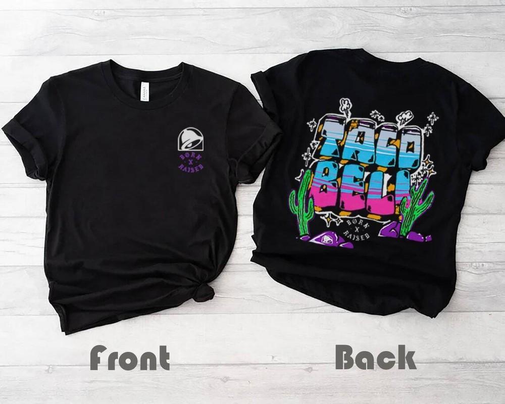 Taco Bell Born x Raised Shirt Taco Bell Born x Raised Shirt Unisex T-Shirt S