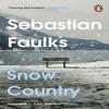 Snow Country by Sebastian Faulks Paperback Book 9781804944325