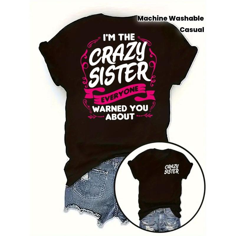 

Women s T-Shirt - Funny I Am A Crazy Sister Slim Fit 180g Short Sleeve Round Machine Washable Casual Summer Outfits for Sisters Gift 4XL
