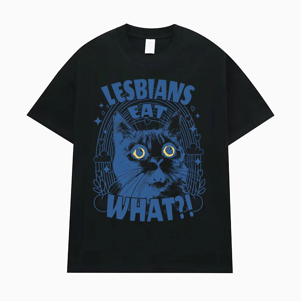 Lesbians Eat What?! Funny Cat Meme T-shirt Unisex Fashion Cute Humor Short Sleeve T Shirts Men Casual Comfort T Shirt Streetwear