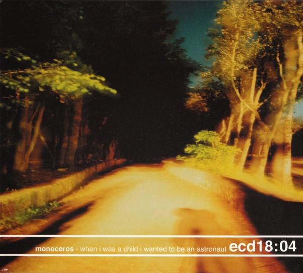 

CD MONOCEROS - When I Was A Child I Wanted To Be A ECD18:04 Expanding Recor 2005 UK Dance & Electronica Used