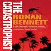 The Catastrophist by Ronan Bennett Paperback Book 9780747260332