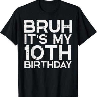 Bruh C'est Mon 10ème Anniversaire Anniv 10 Ans Garçons Filles Enfants T-Shirt