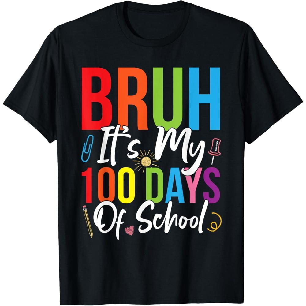 Bruh Its My 100th Day Of School 100 Days Of School Cotton Men T Shirt S чёрный