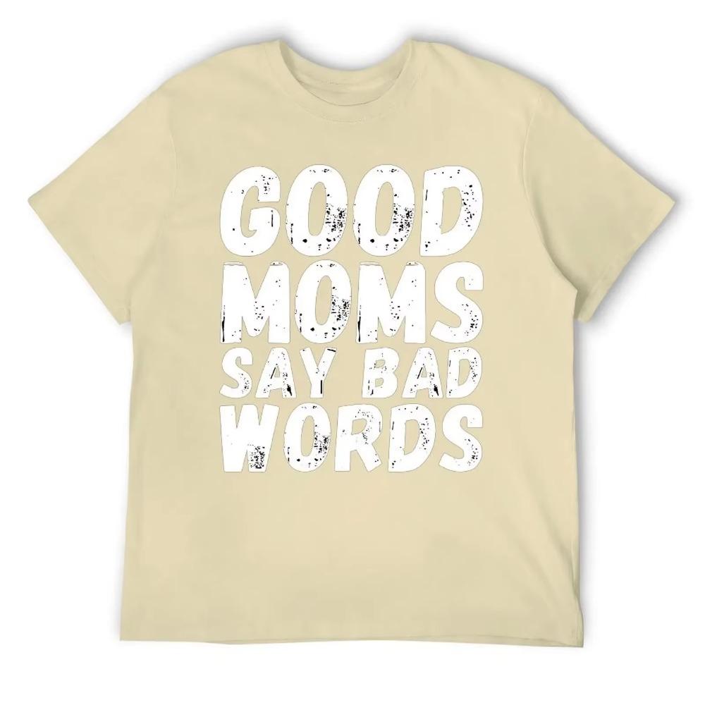 Fresh Mother's Day Good Moms Say Bad Words Heavy Blend T-shirt  Sport Tees Casual Graphic Humor Graphic Aactivity Competi