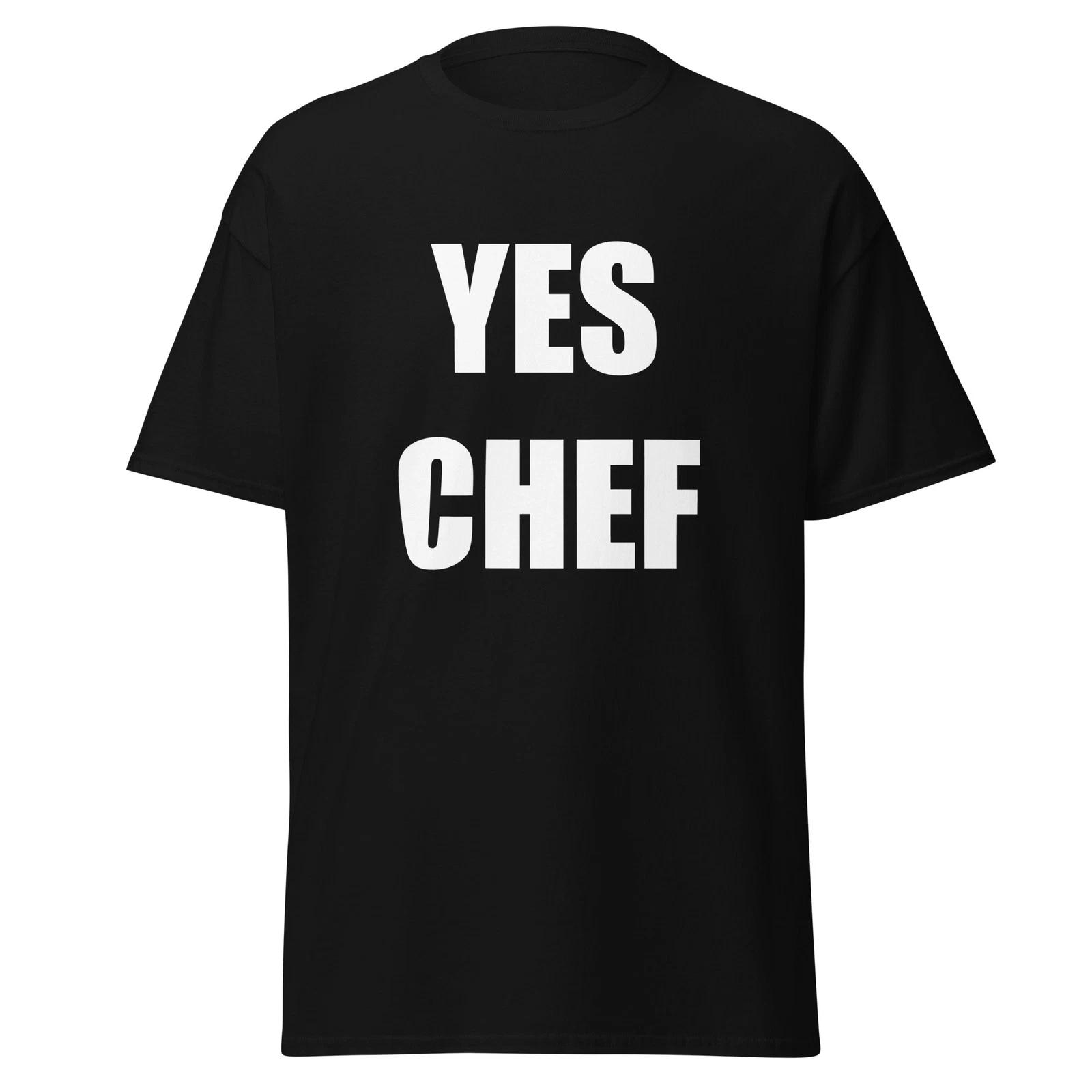 Yes Chef - Funny Chef Cooking TV Show Quote Gift For Cooks, Unisex T-Shirt 4XL